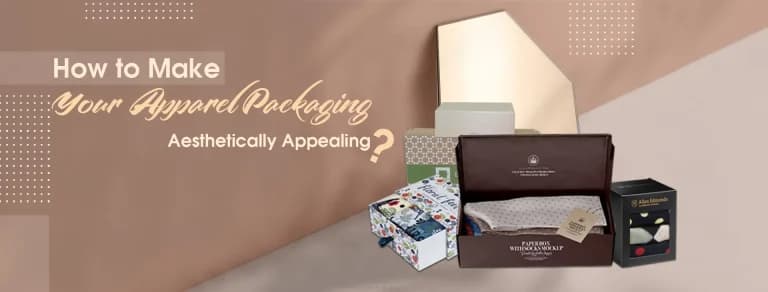 How to Make Your Apparel Packaging Aesthetically Appealing?