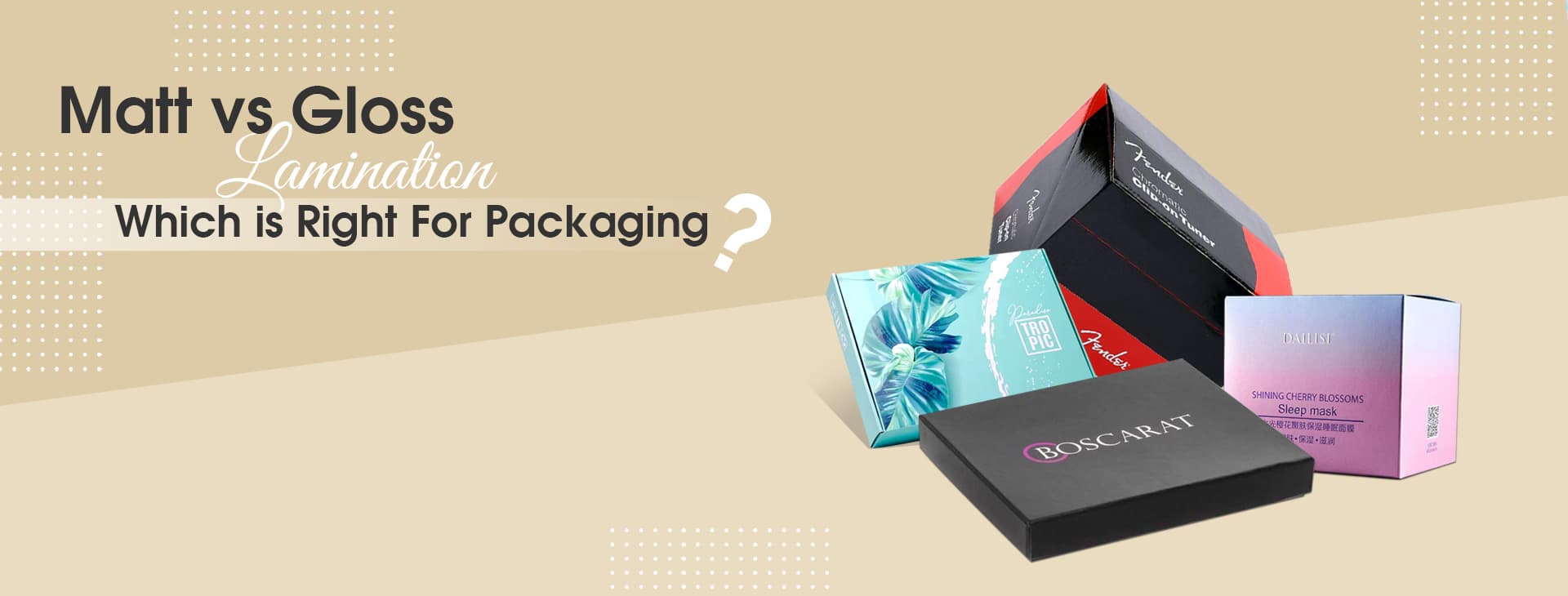 Matte vs Gloss Lamination – Which Is Right for Packaging?