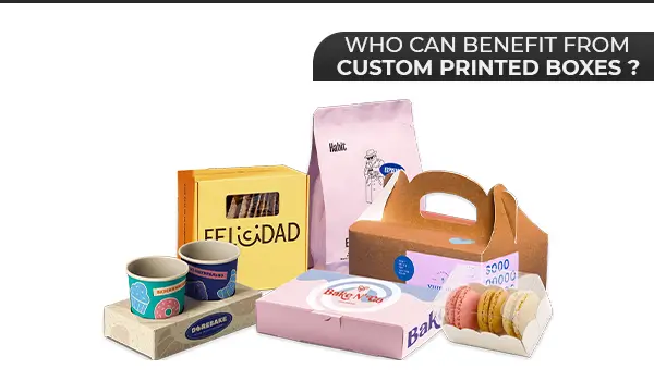 Who Can Benefit from Custom Printed Boxes